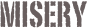 Misery