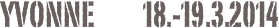 Yvonne          18.-19.3.2014